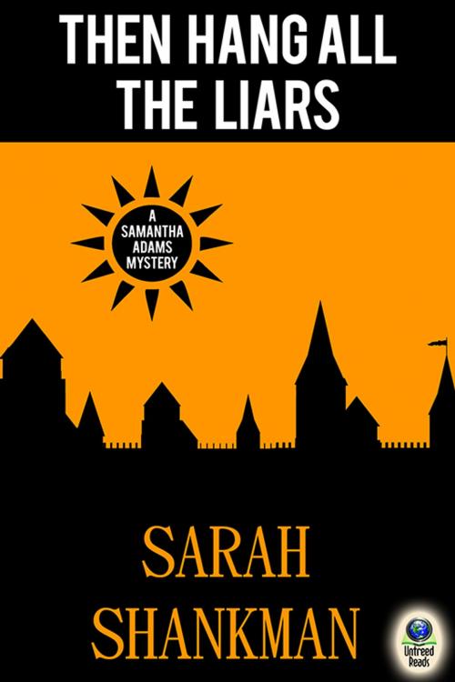 Cover of the book Then Hang All the Liars by Sarah Shankman, Untreed Reads