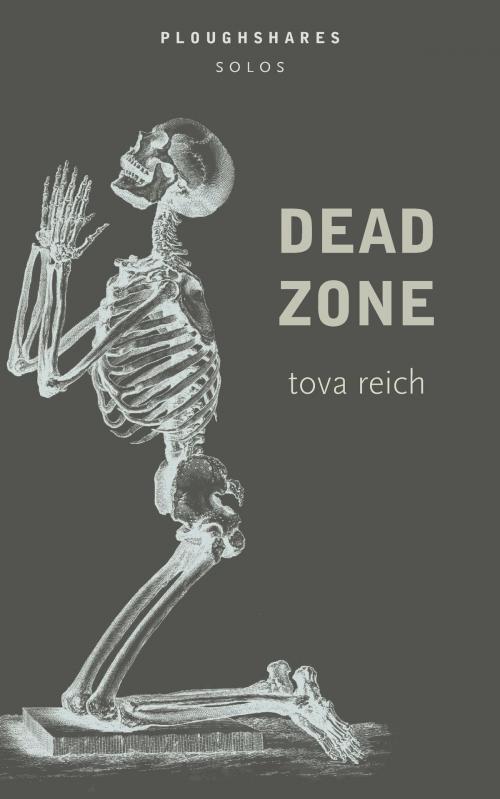 Cover of the book Dead Zone (Ploughshares Solo) by Tova Reich, Ploughshares / Emerson College