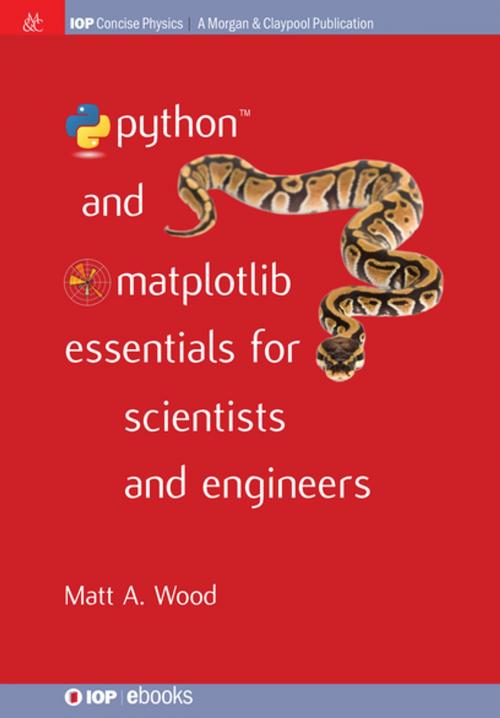 Cover of the book Python and Matplotlib Essentials for Scientists and Engineers by A Wood Matt, Morgan & Claypool Publishers