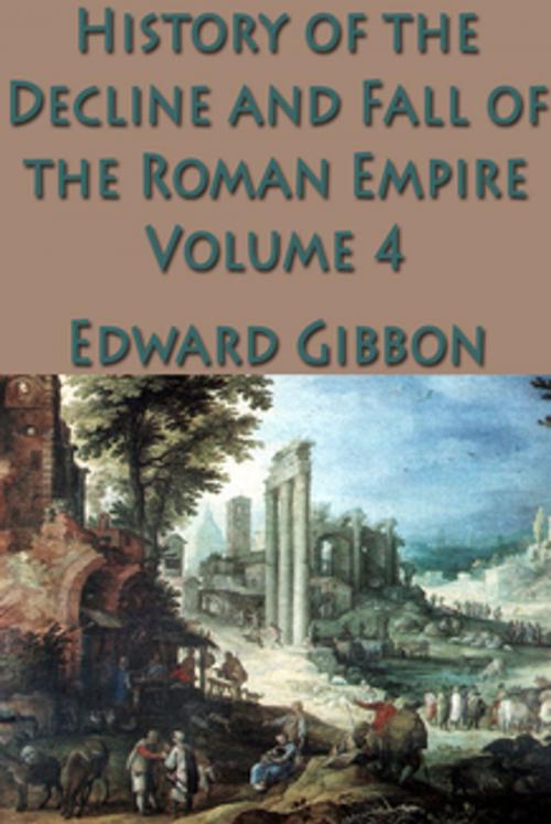 Cover of the book The History of the Decline and Fall of the Roman Empire Vol. 4 by Edward Gibbon, Wilder Publications, Inc.