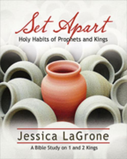 Cover of the book Set Apart - Women's Bible Study Participant Book by Jessica LaGrone, Abingdon Press