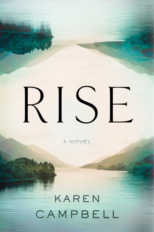 Cover of the book Rise by Karen Campbell, Bloomsbury Publishing