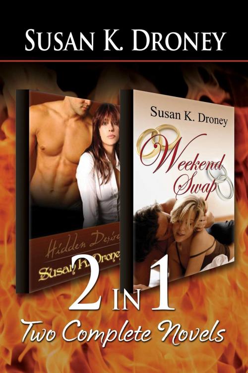 Cover of the book 2-in-1: Hidden Desires and Weekend Swap by Susan K. Droney, Torrid Books