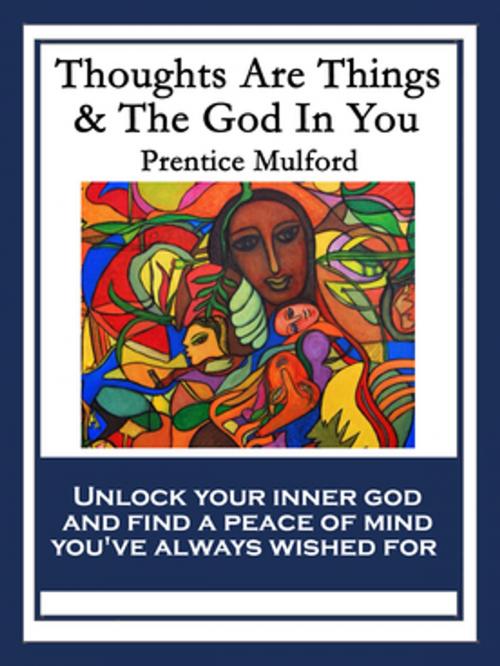 Cover of the book Thoughts Are Things & The God In You by Prentice Mulford, Wilder Publications, Inc.