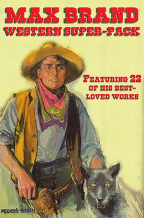 Cover of the book Max Brand Western Super-Pack by Max Brand, Wilder Publications, Inc.