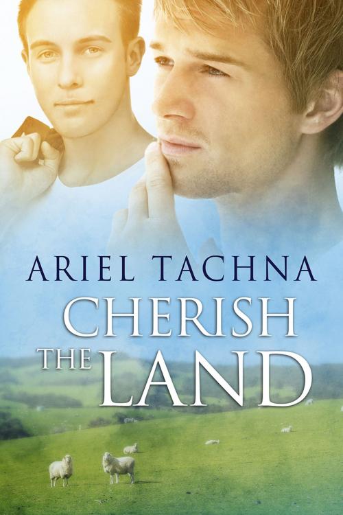 Cover of the book Cherish the Land by Ariel Tachna, Dreamspinner Press