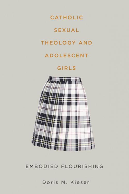 Cover of the book Catholic Sexual Theology and Adolescent Girls by Doris M. Kieser, Wilfrid Laurier University Press