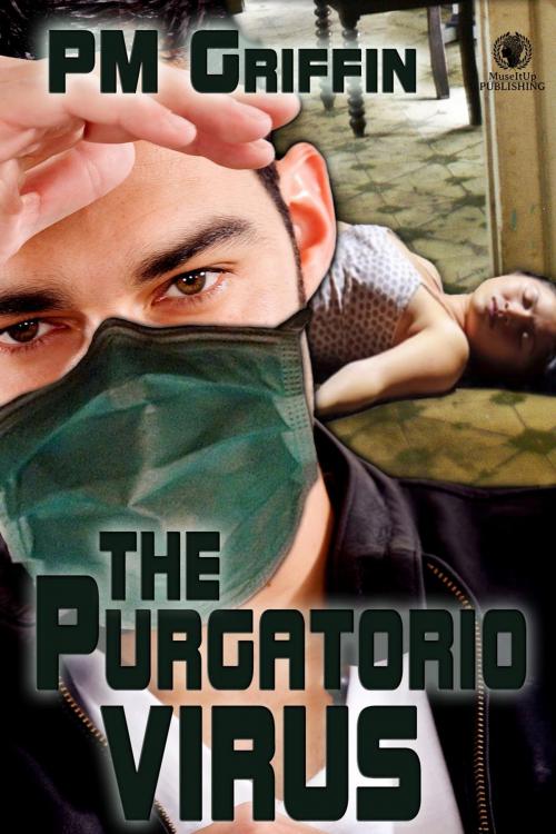 Cover of the book The Purgatorio Virus by P.M. Griffin, MuseItUp Publishing