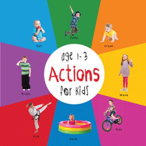 Cover of the book Actions for Kids age 1-3 (Engage Early Readers: Children's Learning Books) by Dayna Martin, Engage Books