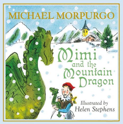 Cover of the book Mimi and the Mountain Dragon by Michael Morpurgo, Egmont UK Ltd