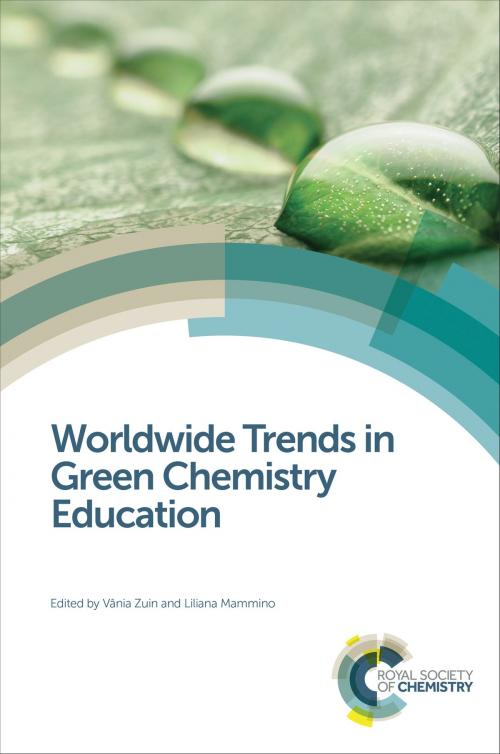 Cover of the book Worldwide Trends in Green Chemistry Education by Liliana Mammino, Franz Rauch-Alpen-Adria, Kenneth M. Doxsee, Vânia Gomes Zuin, Ingo Eilks, Supawan Tantayanon, Dequan Xiao, Adélio A.S.C. Machado, Nicholas D. Anastas, James H Clark, John Andraos, Ekaterina Lokteva, Mageswary Karpudewan, Peter Rudolf Seidl, Santiago Luis, Rachel Mamlok-Naaman, Royal Society of Chemistry