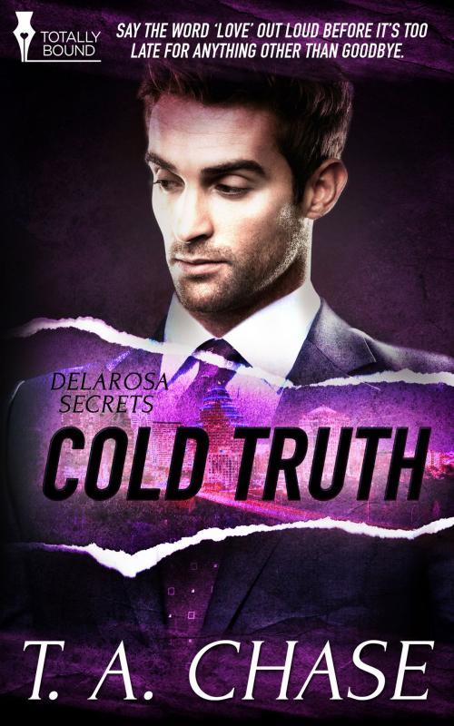 Cover of the book Cold Truth by T.A. Chase, Totally Entwined Group Ltd