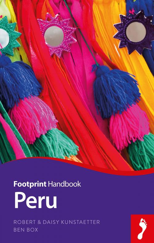 Cover of the book Peru by Robert Kunstaetter, Daisy Kunstaetter, Ben Box, Footprint Handbooks