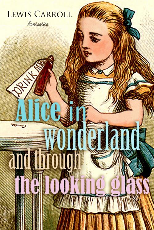 Cover of the book Alice in Wonderland and Through the Looking Glass by Lewis Carroll, Interactive Media