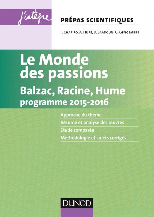 Cover of the book Le monde des passions prépas scientifiques programme 2015-2016 by Florence Chapiro, Gérard Gengembre, Daniel Saadoun, Aurélien Hupé, Dunod