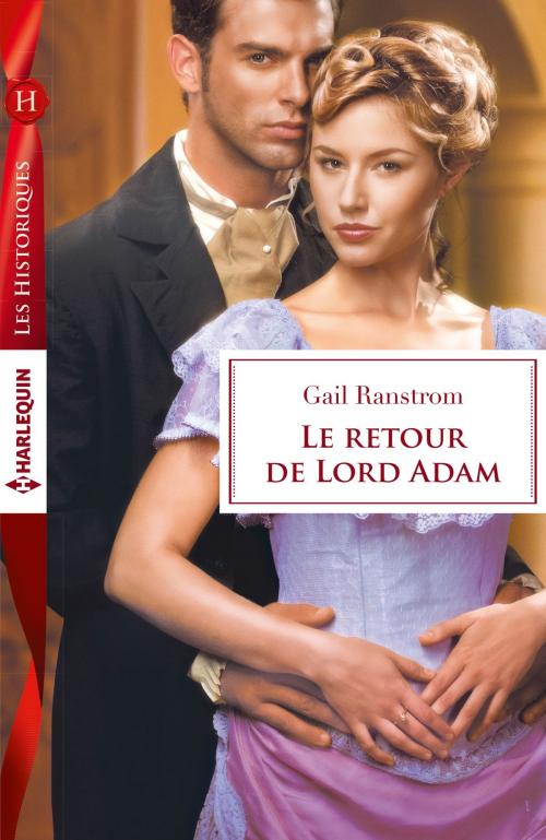 Cover of the book Le retour de lord Adam by Gail Ranstrom, Harlequin