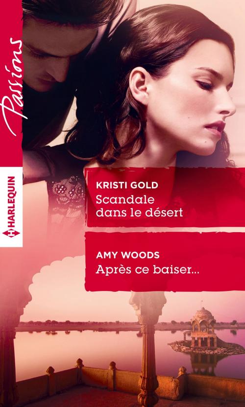 Cover of the book Scandale dans le désert - Après ce baiser by Kristi Gold, Amy Woods, Harlequin