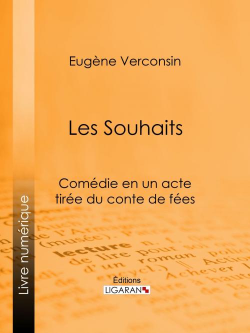 Cover of the book Les Souhaits by Eugène Verconsin, Ligaran, Ligaran