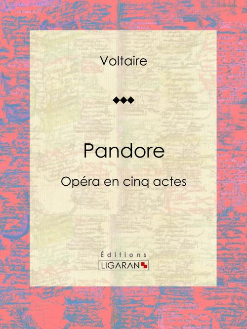 Cover of the book Pandore by Voltaire, Louis Moland, Ligaran, Ligaran