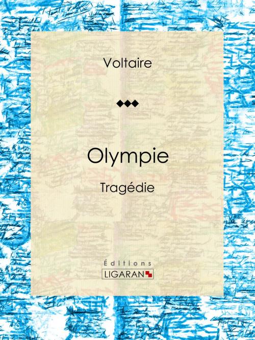 Cover of the book Olympie by Voltaire, Louis Moland, Ligaran, Ligaran