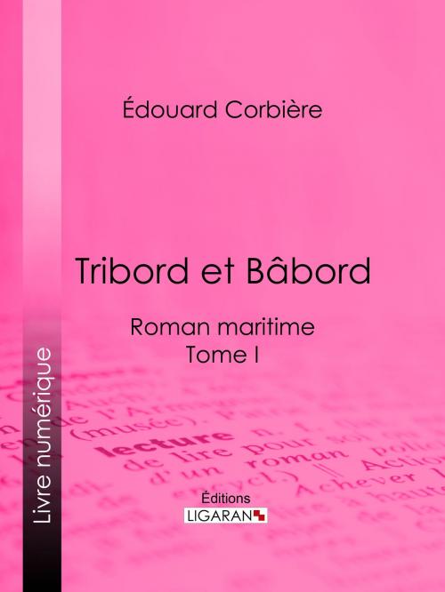 Cover of the book Tribord et Bâbord by Édouard Corbière, Ligaran, Ligaran