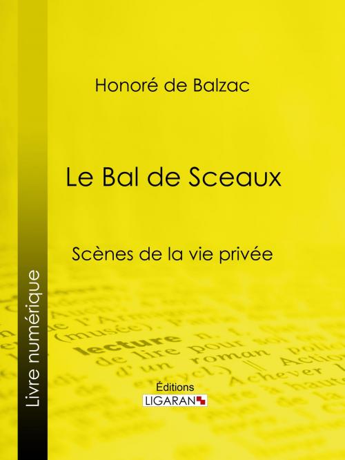 Cover of the book Le Bal de Sceaux by Honoré de Balzac, Ligaran, Ligaran