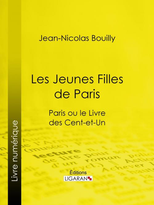 Cover of the book Les Jeunes Filles de Paris by Jean-Nicolas Bouilly, Ligaran, Ligaran