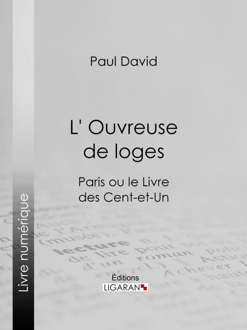 Cover of the book L' Ouvreuse de loge by Paul David, Ligaran, Ligaran