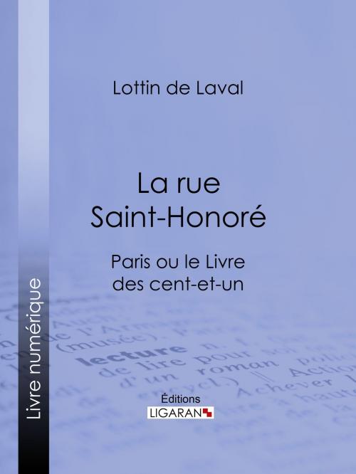 Cover of the book La rue Saint-Honoré by Lottin de Laval, Ligaran, Ligaran