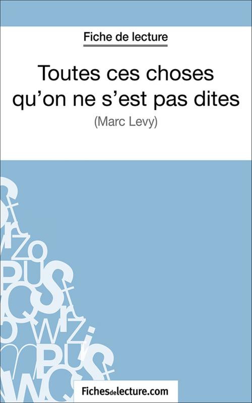 Cover of the book Toutes ces choses qu'on ne s'est pas dites by Amandine Lilois, fichesdelecture.com, FichesDeLecture.com