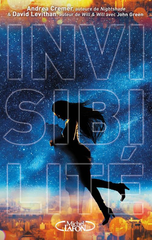 Cover of the book Invisibilité by Andrea Cremer, David Levithan, Michel Lafon