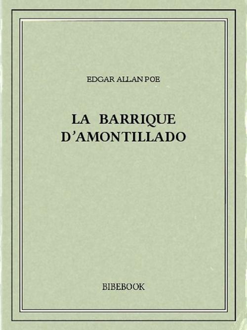 Cover of the book La barrique d'amontillado by Edgar Allan Poe, Bibebook