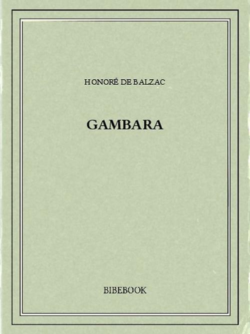 Cover of the book Gambara by Honoré de Balzac, Bibebook