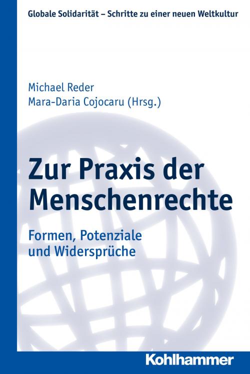 Cover of the book Zur Praxis der Menschenrechte by Norbert Brieskorn, Georges Enderle, Franz Magnis-Suseno, Johannes Müller, Franz Nuscheler, Kohlhammer Verlag