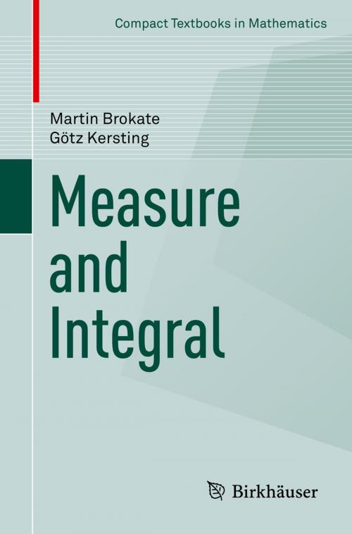 Cover of the book Measure and Integral by Martin Brokate, Götz Kersting, Springer International Publishing