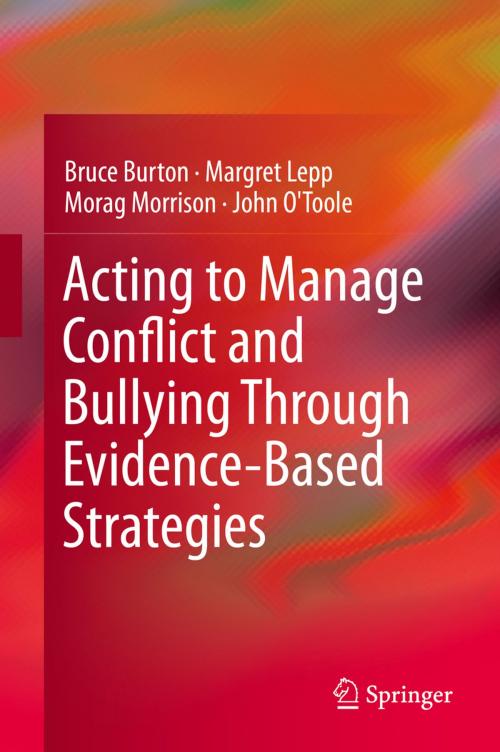 Cover of the book Acting to Manage Conflict and Bullying Through Evidence-Based Strategies by Bruce Burton, Margret Lepp, Morag Morrison, John O'Toole, Springer International Publishing