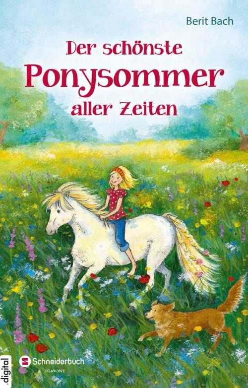 Cover of the book Der schönste Ponysommer aller Zeiten by Berit Bach, Egmont Schneiderbuch.digital