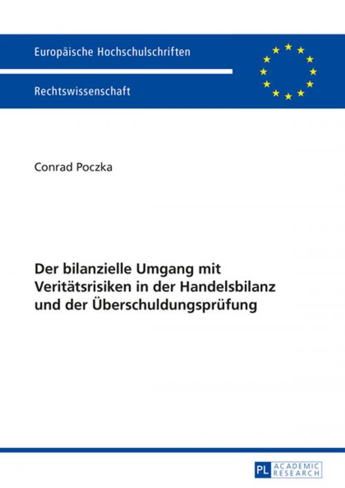 Cover of the book Der bilanzielle Umgang mit Veritaetsrisiken in der Handelsbilanz und der Ueberschuldungspruefung by Conrad Poczka, Peter Lang