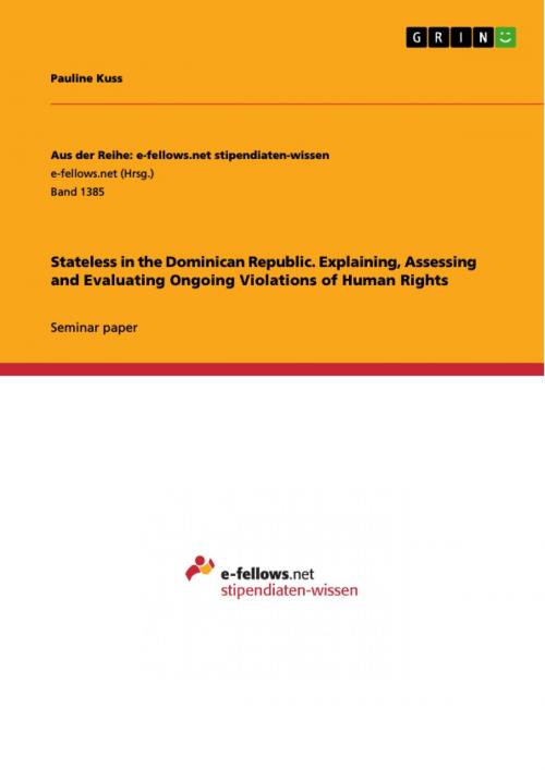 Cover of the book Stateless in the Dominican Republic. Explaining, Assessing and Evaluating Ongoing Violations of Human Rights by Pauline Kuss, GRIN Verlag