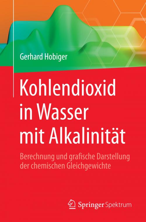 Cover of the book Kohlendioxid in Wasser mit Alkalinität by Gerhard Hobiger, Springer Berlin Heidelberg