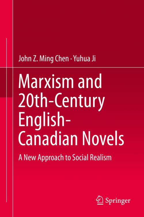 Cover of the book Marxism and 20th-Century English-Canadian Novels by John Z. Ming Chen, Yuhua Ji, Springer Berlin Heidelberg