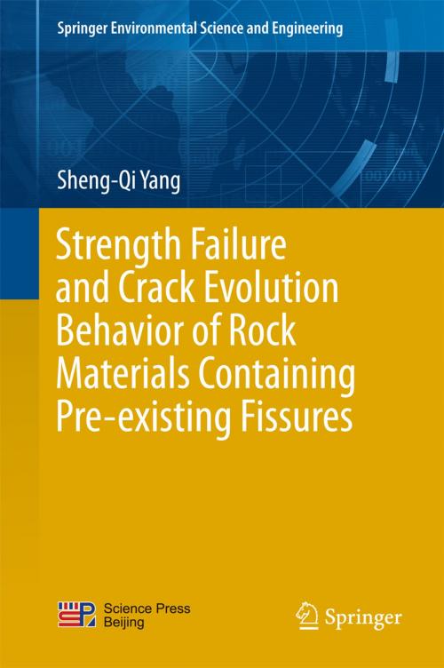 Cover of the book Strength Failure and Crack Evolution Behavior of Rock Materials Containing Pre-existing Fissures by Sheng-Qi Yang, Springer Berlin Heidelberg