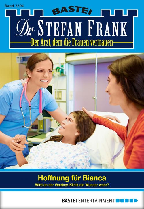 Cover of the book Dr. Stefan Frank - Folge 2294 by Stefan Frank, Bastei Entertainment