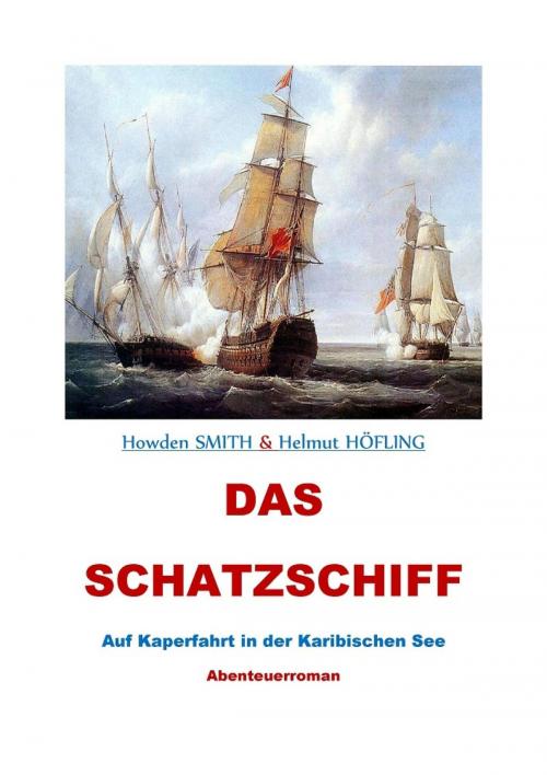 Cover of the book Das Schatzschiff – Auf Kaperfahrt in der Karibischen See by Helmut Höfling, epubli