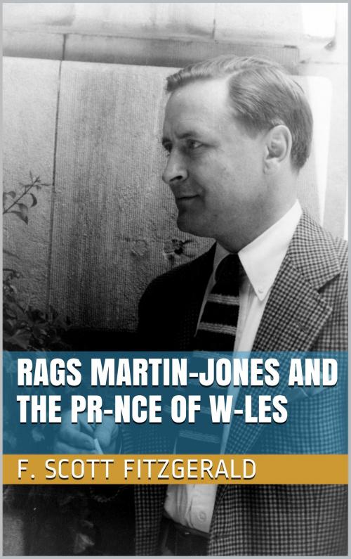 Cover of the book Rags Martin-Jones and the Pr-nce of W-les by F. Scott Fitzgerald, BoD E-Short