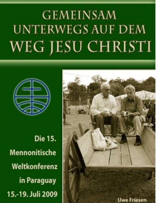 Cover of the book Die 15. Mennonitische Weltkonferenz in Paraguay vom 15. - 19. Juli 2009 by Uwe Friesen, Books on Demand