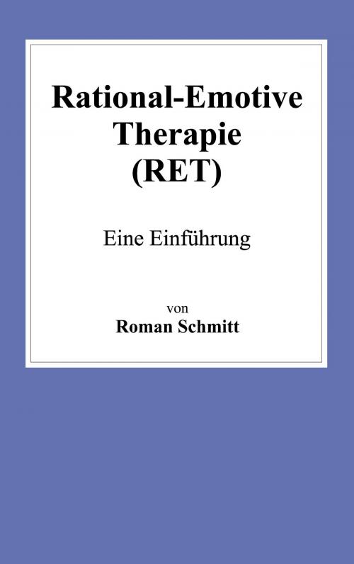 Cover of the book Rational-Emotive Therapie (RET) by Roman Schmitt, Books on Demand