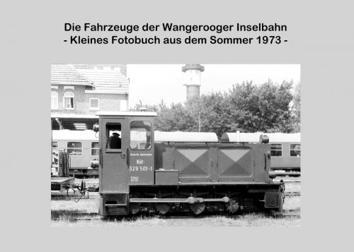 Cover of the book Die Fahrzeuge der Wangerooger Inselbahn by Lutz Riedel, Books on Demand