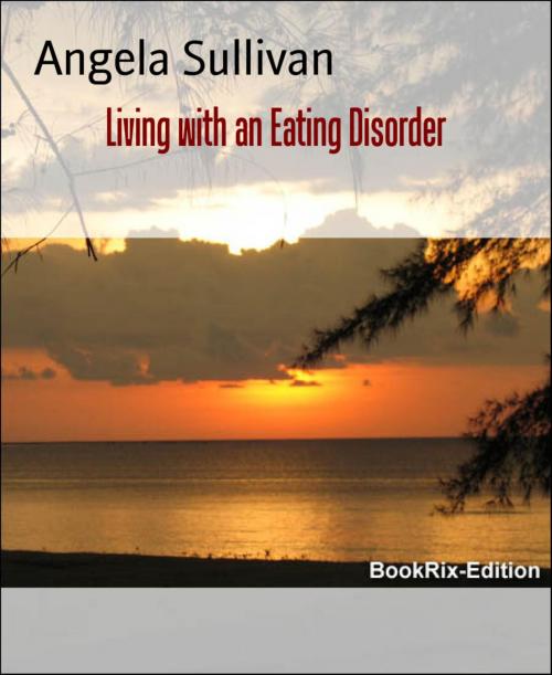 Cover of the book Living with an Eating Disorder by Angela Sullivan, BookRix