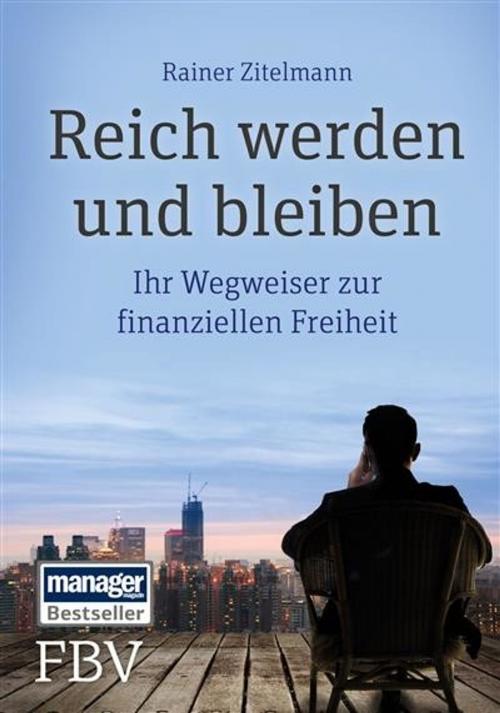 Cover of the book Reich werden und bleiben by Rainer Zitelmann, FinanzBuch Verlag